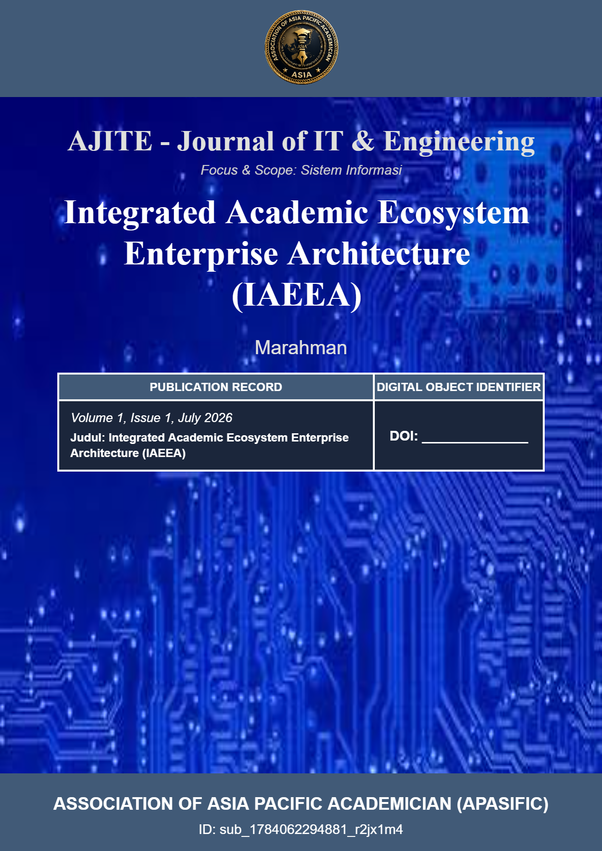 Cover Integrated Academic Ecosystem Enterprise Architecture (IAEEA): Sebuah Pendekatan Design Science Research untuk Sistem Keanggotaan, Publikasi Ilmiah, dan Sertifikasi Profesional pada Organisasi Akademik